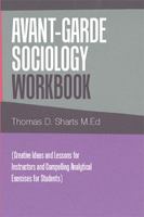 Avant-Garde Sociology Workbook: 1543457665 Book Cover