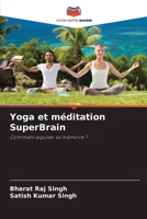 Yoga et méditation SuperBrain: Comment aiguiser sa mémoire ? (French Edition) 6207665228 Book Cover