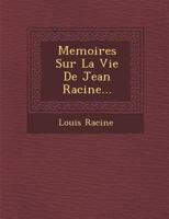 Mémoires Sur La Vie de Jean Racine... 124996086X Book Cover