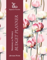 Budget Planner: Monthly Weekly Financial Tracker, Expense Workbook, Bill Payment Log Debt Organizer With Income Expenses Tracker Savings Budgeting ... Peony Flowers (Stay Organized) 1670665356 Book Cover