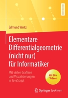 Elementare Differentialgeometrie (nicht Nur) F?r Informatiker : Mit Vielen Grafiken und Visualisierungen in JavaScript 3662604620 Book Cover