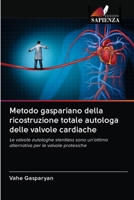 Metodo gaspariano della ricostruzione totale autologa delle valvole cardiache 6202887354 Book Cover