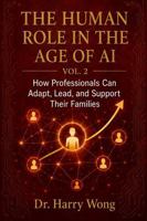The Human Role in the Age of AI, Vol. 2: The Middle Generation: How Professionals Can Adapt, Lead, and Support Their Families B0H9X6WL9W Book Cover