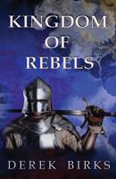 Kingdom of Rebels 1500841722 Book Cover