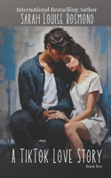 A TikTok Love Story: He set out to get me with a fine tooth comb (The Sarah Rosmond Story) B0CK3Q8DHY Book Cover