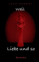 weil Liebe und so (German Edition) 3752605537 Book Cover