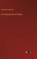 Die Grabdenkmäler der Päpste 3368663178 Book Cover