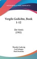 Vergils Gedichte, Book 1-12: Der Aneis (1902) 1160814465 Book Cover