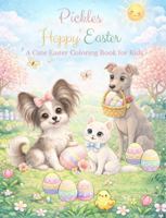 Pickles' Hoppin' Easter: A Cute Coloring Book for Kids B0GQNJRZW2 Book Cover