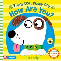 Puppy Dog, Puppy Dog, How Are You? (Wiggle and Giggle) 150984094X Book Cover
