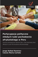 Partycypacja polityczna mlodych ludzi pochodzenia afrykanskiego w Peru (Polish Edition) 6208551595 Book Cover