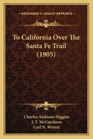 To California Over The Santa Fe Trail 1021649619 Book Cover