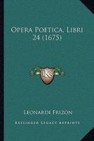 Opera Poetica, Libri 24 (1675) 1104652994 Book Cover