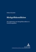 Rueckgriffskondiktion: Die Legitimation Der Rueckgriffskondiktion in Drittleistungsfaellen 3631558554 Book Cover