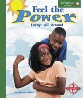 Feel the Power: Energy All Around (Spyglass Books) 0756503868 Book Cover