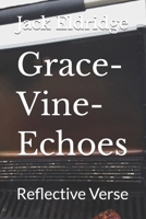 Grace-Vine-Echoes: Reflective Verse B0GRR4RYJM Book Cover