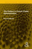 The Prefect in French Public Administration 1041244673 Book Cover