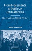 From Movements to Parties in Latin America: The Evolution of Ethnic Politics 052170703X Book Cover