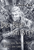 Das Böse stirbt!?: Moral und Politik in Serie, Essays 2014 - 2025 (German Edition) B0FFSVR61W Book Cover