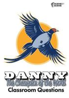 Danny the Champion of the World Classroom Questions 191094954X Book Cover