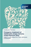 Cryogenic treatment of martensitic shape memory nickel-titanium alloy 333065063X Book Cover