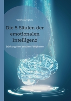 Die 5 Säulen der emotionalen Intelligenz: Stärkung Ihrer sozialen Fähigkeiten 3752888873 Book Cover