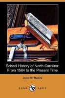 School History of North Carolina, From 1584 to the Present Time 1162683228 Book Cover