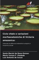Ciclo vitale e variazioni morfoanatomiche di Victoria amazonica:: Influenzato da differenze ambientali ed ecologiche in Amazzonia centrale (Italian Edition) 620390208X Book Cover