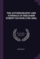 The Autobiography and Journals of Benjamin Robert Haydon 1341757358 Book Cover