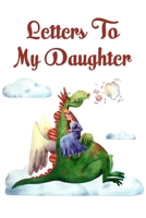 Letters to my Daughter: As I watch you grow. Blank Journal, A cute keepsake for any new parent or thoughtful Babyshower Gift. 1710231718 Book Cover