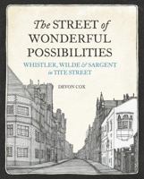 The Street of Wonderful Possibilities: Whistler, Wilde and Sargent in Tite Street 0711236739 Book Cover