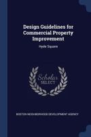 Design Guidelines for Commercial Property Improvement: Hyde Square 1376978415 Book Cover