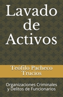 Lavado de Activos: Organizaciones Criminales y Delitos de Funcionarios (Spanish Edition) 1670538613 Book Cover