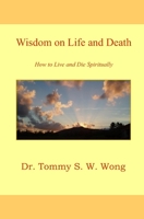 Wisdom on Life and Death: How to Live and Die Spiritually B09SNH5X5P Book Cover