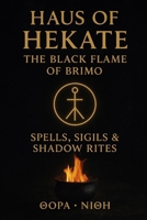 Haus of Hekate Black Flame of Brimo B0GHSBGLBH Book Cover
