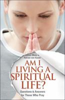 Am I Living a Spiritual Life 1933184213 Book Cover