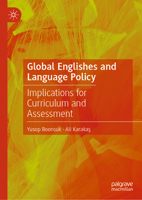 Global Englishes and Language Policy: Implications for Curriculum and Assessment 3031901169 Book Cover