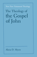 The Theology of the Gospel of John (New New Testament Theology) 1108791891 Book Cover