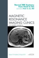 Normal MR Anatomy from Head to Toe, an Issue of Magnetic Resonance Imaging Clinics, 19 1455710350 Book Cover