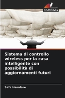 Sistema di controllo wireless per la casa intelligente con possibilità di aggiornamenti futuri (Italian Edition) 6209872999 Book Cover