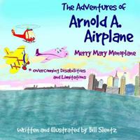 The Adventures of Arnold A. Airplane: Merry Mary Monoplane 1508528217 Book Cover
