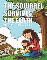 The Squirrel Survives the Earth 168562197X Book Cover