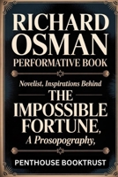 Richard Osman Performative Book: Novelist, inspirations behind THE IMPOSSIBLE FORTUNE, a prosopography B0FL2LQMPZ Book Cover