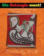 Dis-Entangle-ment! Inspiration Psychology for Self-Ecology! B0B3BX11RZ Book Cover