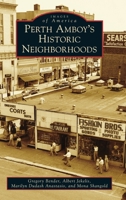 Perth Amboy's Historic Neighborhoods 1540252019 Book Cover