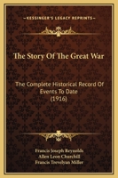 The Story Of The Great War: The Complete Historical Record Of Events To Date 1165819716 Book Cover