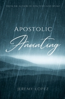 Apostolic Anointing B0C12551TK Book Cover