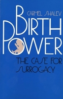 Birth Power: The Case for Surrogacy 0300051182 Book Cover