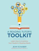 A Reading Tutor's Toolkit: Learn How to Inventory Your Student's Reading Needs 1544652003 Book Cover