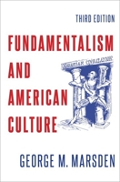 Fundamentalism and American Culture (New Edition) 0195030834 Book Cover